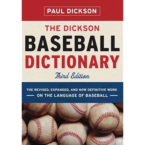 The new dickson baseball （野球用語の英英辞書です。） The Dickson Baseball Dictionary: Dickson, Paul, McAfee, Skip