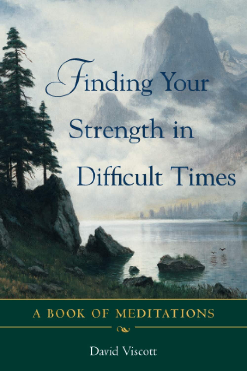 Strength During Difficult Times Finding Your Strength In Difficult Times : Viscott, David: Amazon.fr: Livres