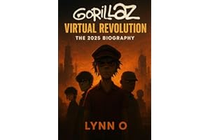 Gorillaz: Virtual Revolution: The 2025 Biography