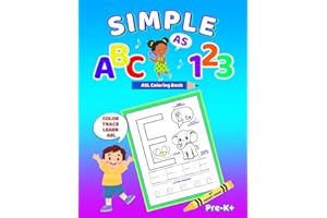 Simple as ABC, 123: ASL Coloring Book: All-in-one Pre-K+ Color, Letter & Number Tracing, Counting, and Learning American Sign Language