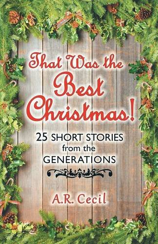 That Was the Best Christmas! : 25 Short Stories from the Generations