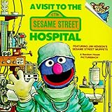 A Visit to the Sesame Street Hospital (Pictureback(R))