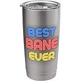 Best Bane Ever - Funny Bane Name Bane Stainless Steel Insulated Tumbler