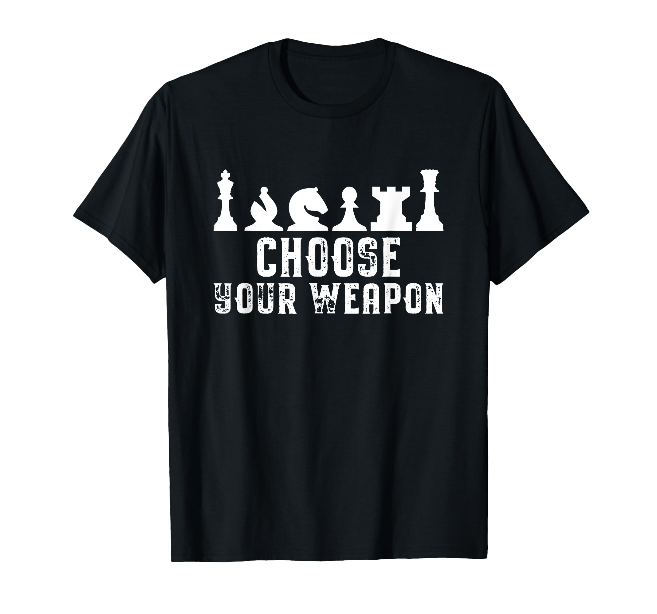 Choose Your Weapon Chess Strategy Funny Chess Lovers T-Shirt