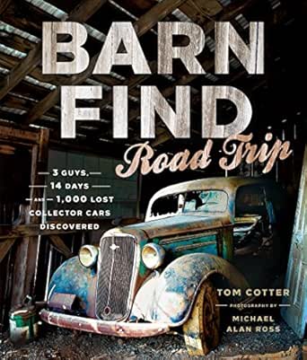 Barn Find Road Trip Ebook Tom Cotter Michael Alan Ross Amazon