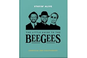 Stayin' Alive: The Little Guide to The Bee Gees (Little Books of Music)