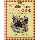 The Little House Cookbook: Frontier Foods from Laura Ingalls Wilder's Classic Stories