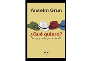 ¿QUÉ QUIERO?: coraje y valor para decidir (Anselm Grün) (Spanish Edition)