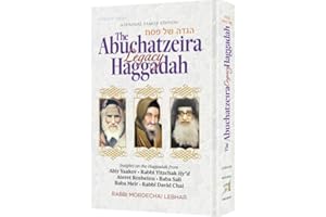The Abuchatzeira Legacy Haggadah Insights on the Haggadah from Abir Yaakov, Rabbi Yitzchak Hy"d, Ateret Rosheinu, Baba Sali, Baba Meir, Rabbi David Chai