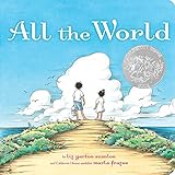 All the World (Classic Board Books) by Liz Garton Scanlon, Marla Frazee