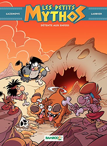 Les Petits Mythos - Tome 5 - Détente aux enfers (French Edition) by Christophe Cazenove