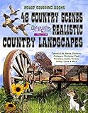 Adult Coloring Books: 48 Country Scenes Realistic Country Landscapes: Relaxing in country life: enjoy coloring barns, gardens, cottages, farm animals, ... Adult Coloring Books Series) (Volume 4)