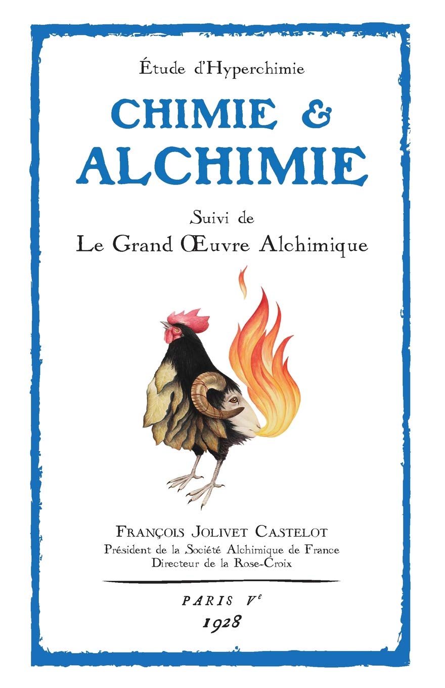 Amazon Fr Chimie Et Alchimie Etude D Hyperchimie Suivie Du Grand œuvre Alchimique Castelot Francois Jolivet Livres