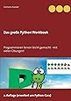 Das große Python Workbook: Programmieren lernen leicht gemacht - mit ...