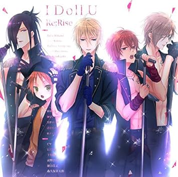 I Doll U Re Rise Cv Kenn 下野 紘 前野智昭 細谷佳正 森久保祥太郎 I Doll U Re Rise Cv Kenn 下野 紘 前野智昭 細谷佳正 森久保祥太郎