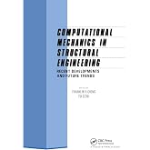Computational Mechanics in Structural Engineering: Recent developments and future trends