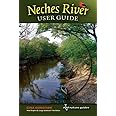 Neches River User Guide (Pam and Will Harte Books on Rivers, sponsored by The Meadows Center for Water and the Environment, T