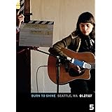 BURN TO SHINE SEATTLE, WA 01.27.07