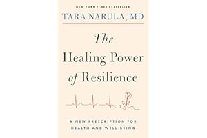 The Healing Power of Resilience: A New Prescription for Health and Well-Being