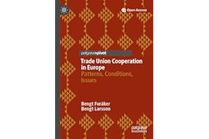 Trade Union Cooperation in Europe: Patterns, Conditions, Issues