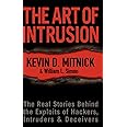 The Art of Intrusion: The Real Stories Behind the Exploits of Hackers, Intruders and Deceivers