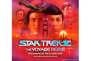 Star Trek IV: The Voyage Home The Making of the Classic Film
