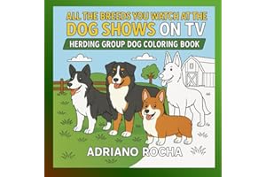 Herding Group coloring book: “All the Breeds You Watch at the Dog Shows on TV – Herding Group Dog Coloring Book for Kids and 