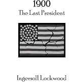1900: The Last President