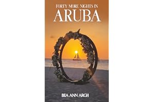 FORTY MORE NIGHTS IN ARUBA