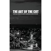The Art Of The Cut: Editing Concepts Every Filmmaker Should Know