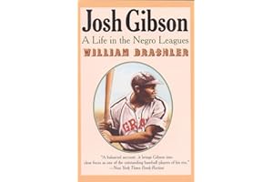 Josh Gibson: A Life in the Negro Leagues