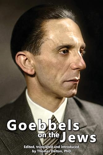 Download Goebbels on the Jews: The Complete Diary Entries - 1923 to 1945 PDF