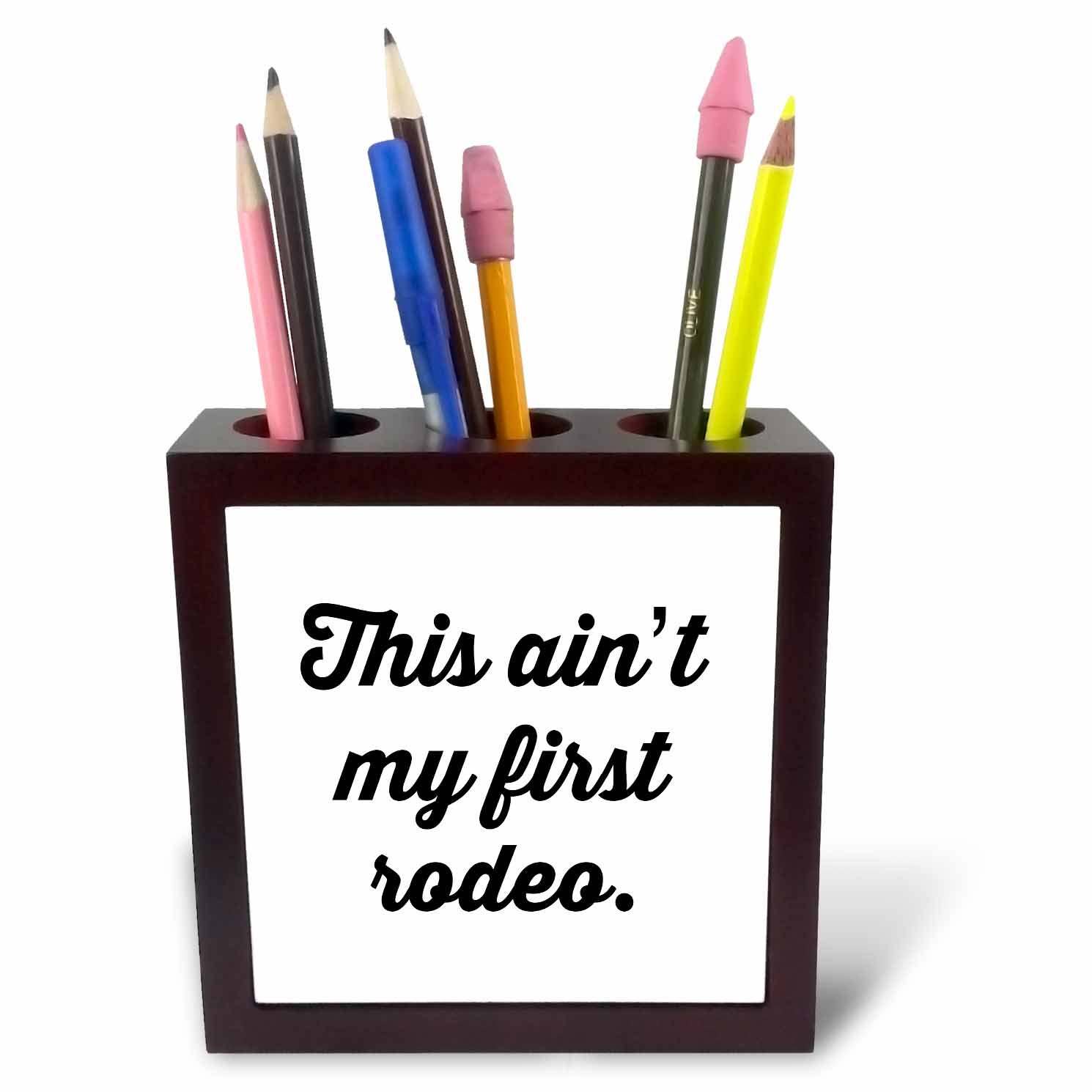 3dRose ph_243944_1 5-Inch This Aint My First Rodeo Tile Pen Holder