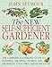 The New Self-Sufficient Gardnr: The Complete Illustrated Guide to Planning, Growing, Storing, and Preserving You