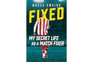 Fixed: My Secret Life as a Match Fixer