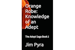 Orange Robe: Knowledge of an Adept: The Adept Saga Book 2