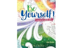 Be Yourself!: A Journal for Catholic Girls
