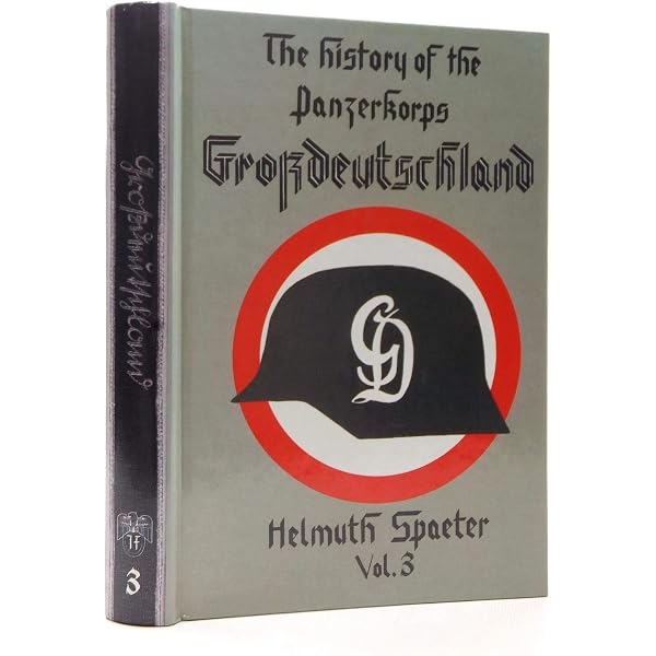 The History of the Panzerkorps Grossdeutschland, Vol. 1: Spaeter