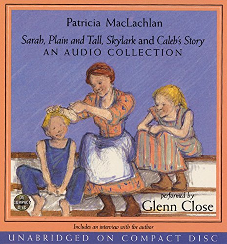 Sarah, Plain and Tall, Skylark, Caleb's Story- Audio CD Collection