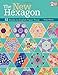 The New Hexagon: 52 Blocks to English Paper Piece by Katja Marek