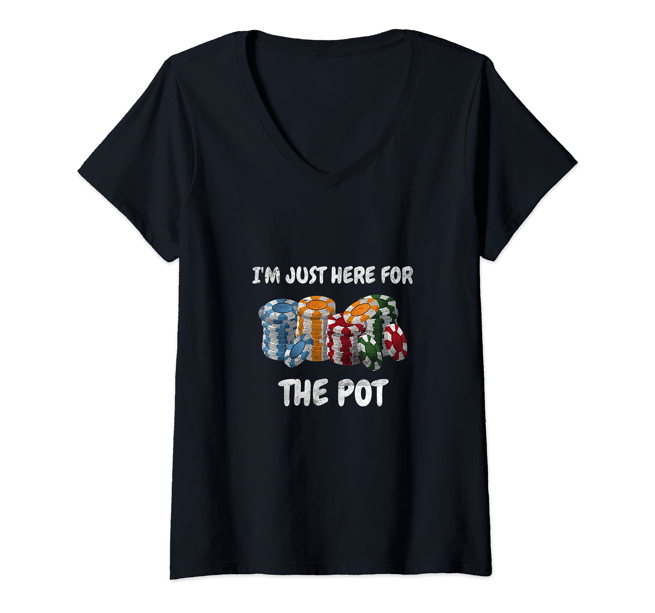 Womens Funny Poker Playing I'm Just Here For The Pot Design Poker V-Neck T-Shirt