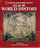 National Geographic Atlas of World History, Grove, Noel and National Geographic Society Staff, 0792270231