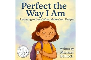 Perfect The Way I Am: Learning to love what makes you unique. A heartwarming story of a young girl that goes to school for the first time with her ... Children's Book. Type 1 Diabetes book.