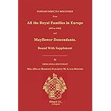 Families Directly Descended from All the Royal Families in Europe (495 to 1932) & Mayflower Descendants. Bound with Supplemen