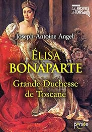 Elisa Bonaparte, grande duchesse de Toscane