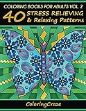 Coloring Books For Adults Volume 2: 40 Stress Relieving And Relaxing Patterns, Adult Coloring Books Series By ColoringCraze (Anti-Stress Art Therapy Series)
