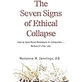 The Seven Signs of Ethical Collapse: How to Spot Moral Meltdowns in Companies... Before It's Too Late