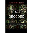 Race Decoded: The Genomic Fight for Social Justice: Bliss, Catherine ...