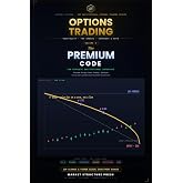 The Premium Code: Options Trading, Volatility &amp; the Greeks &mdash; The Complete Institutional Reference (Options Decoded: The Institutional Options Trading Series, Book 1)