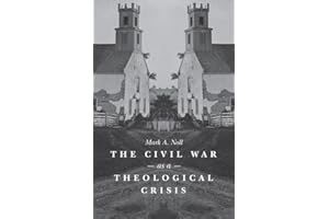The Civil War as a Theological Crisis (The Steven and Janice Brose Lectures in the Civil War Era)